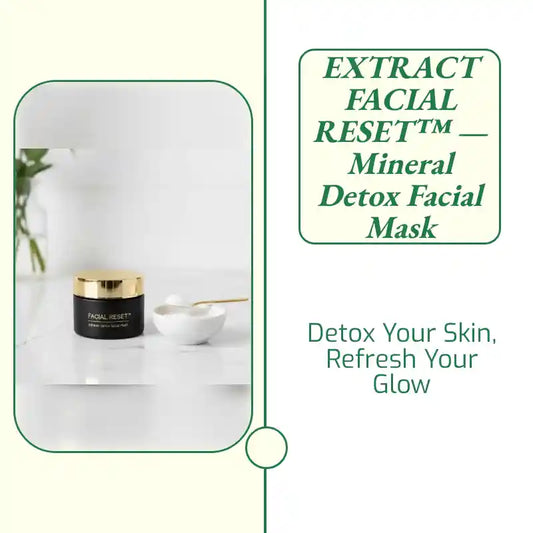 EXTRACT FACIAL RESET&trade; &mdash; Mineral Detox Facial Mask by@Outfy
